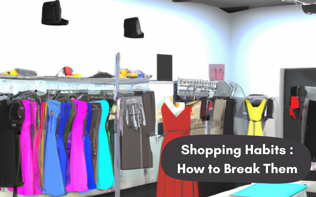 (Blog) Shopping Habits: How to Break Them